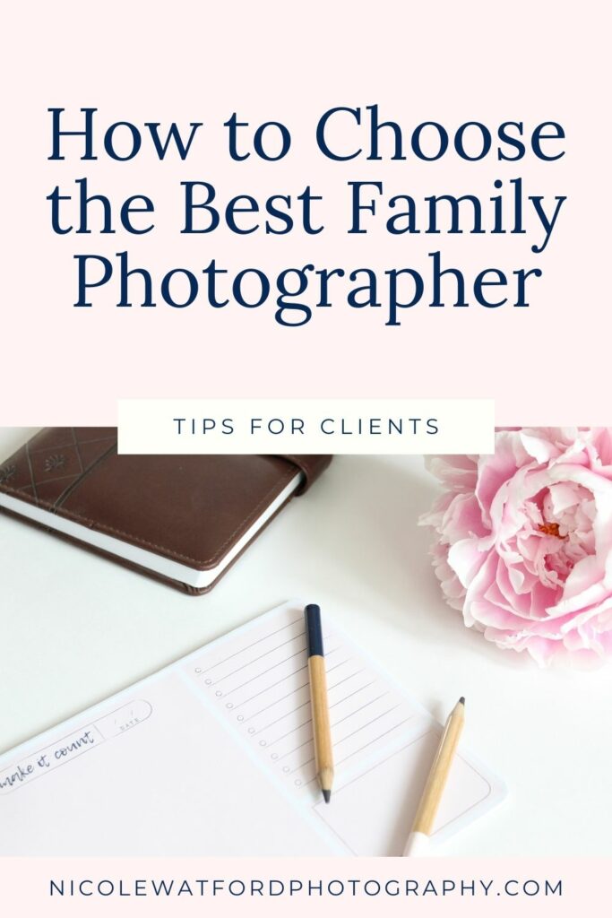 Tips for clients about how to choose the best family photographer